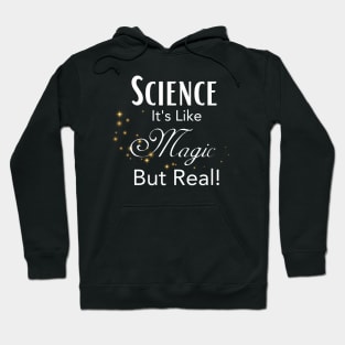 Science. Like magic but real Hoodie